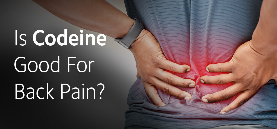 Is Codeine Good For Back Pain?